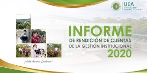 UEA RINDIÓ CUENTAS SOBRE LA GESTIÓN INSTITUCIONAL DEL PERIODO 2020